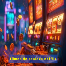 filmes de realeza netflix